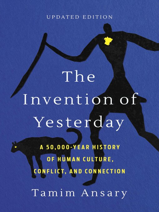 Title details for The Invention of Yesterday by Tamim Ansary - Wait list